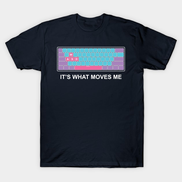 Kawaii WASD PC Gamer keyboard - Its what Moves Me Gaming T-Shirt by kim.id